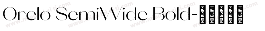 Orelo SemiWide Bold字体转换